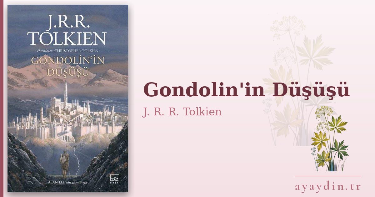 Gondolin'in Düşüşü - J. R. R. Tolkien kitap alıntıları ve sözleri
