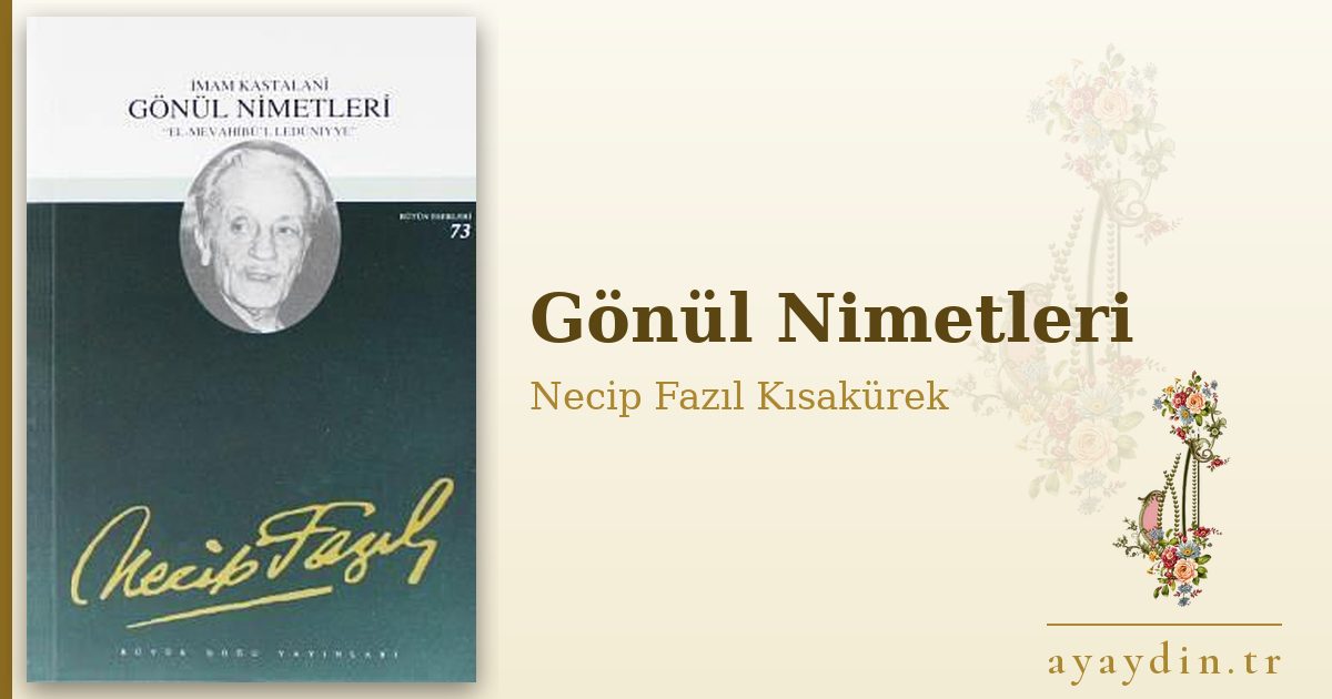 Gönül Nimetleri - Necip Fazıl Kısakürek kitap alıntıları ve sözleri