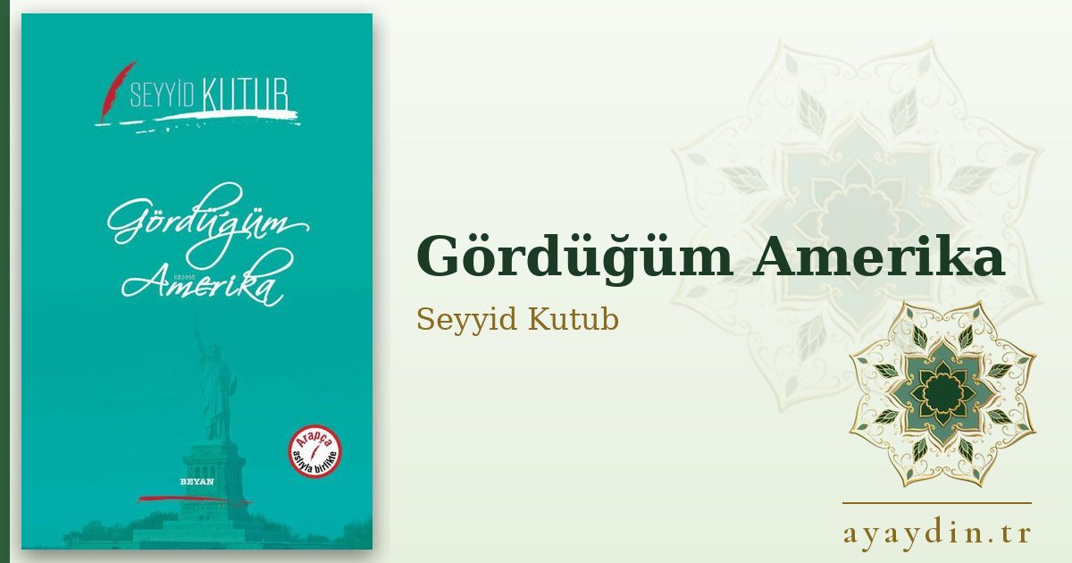 Gördüğüm Amerika - Seyyid Kutub kitap alıntıları ve sözleri