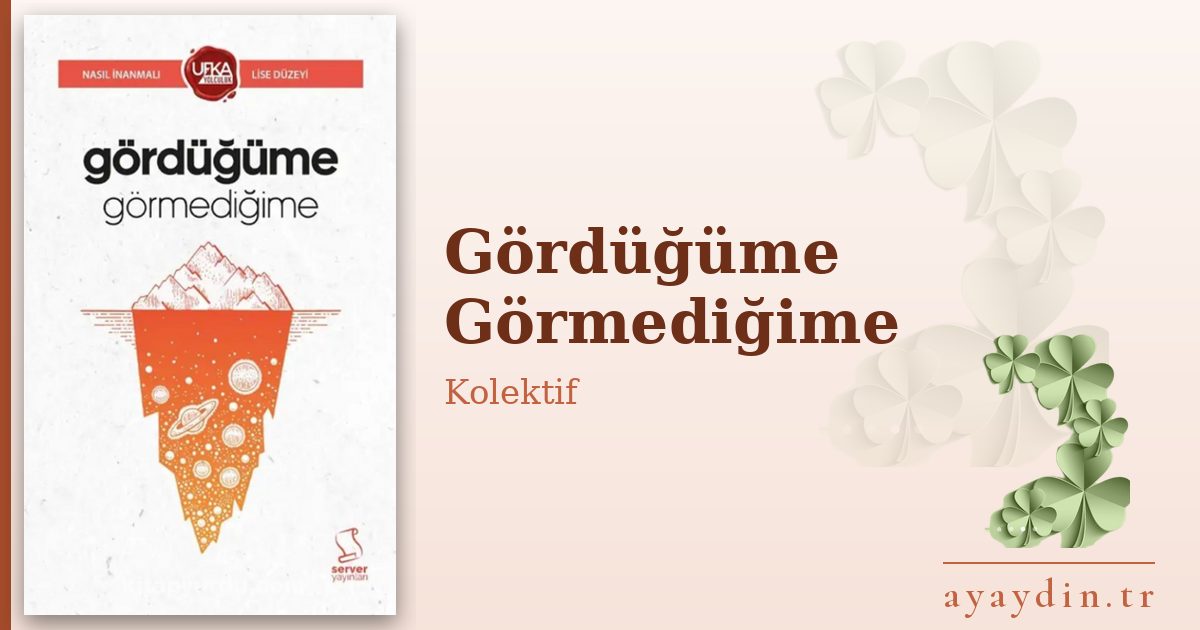 Gördüğüme Görmediğime - Kolektif kitap alıntıları ve sözleri