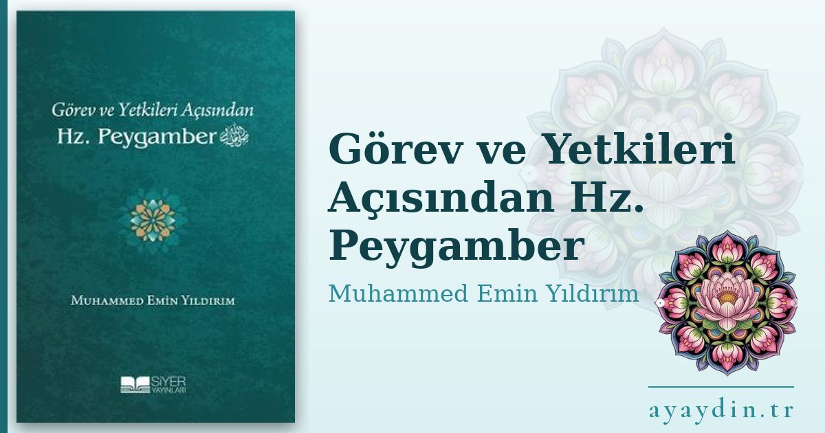 Görev ve Yetkileri Açısından Hz. Peygamber - Muhammed Emin Yıldırım kitap alıntıları ve sözleri