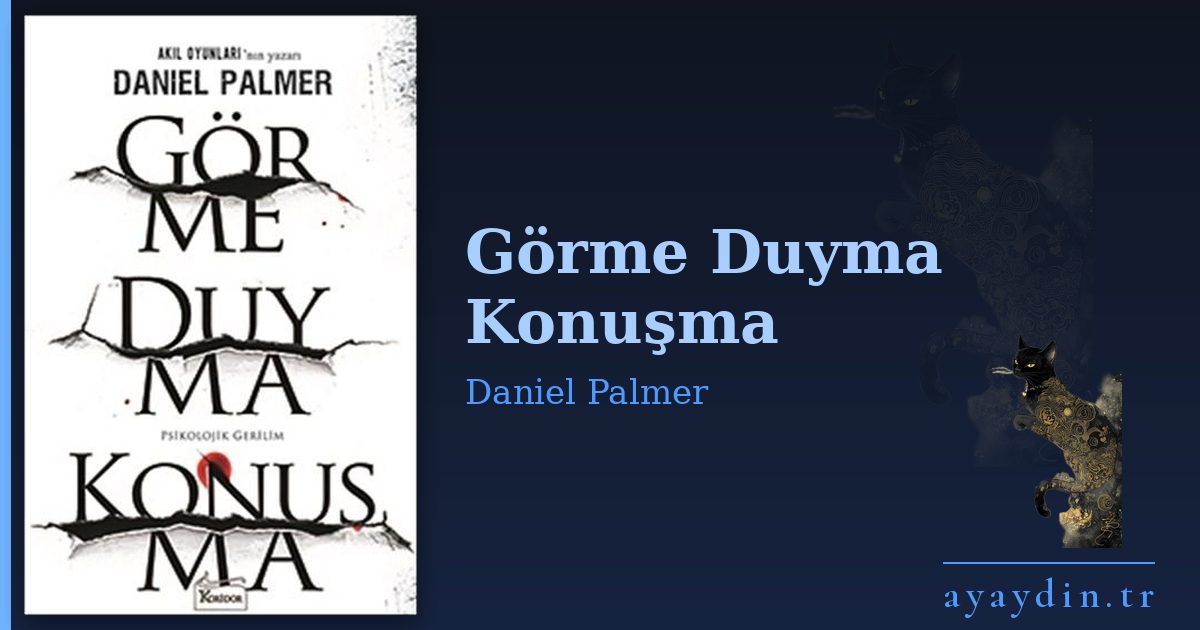 Görme Duyma Konuşma - Daniel Palmer kitap alıntıları ve sözleri