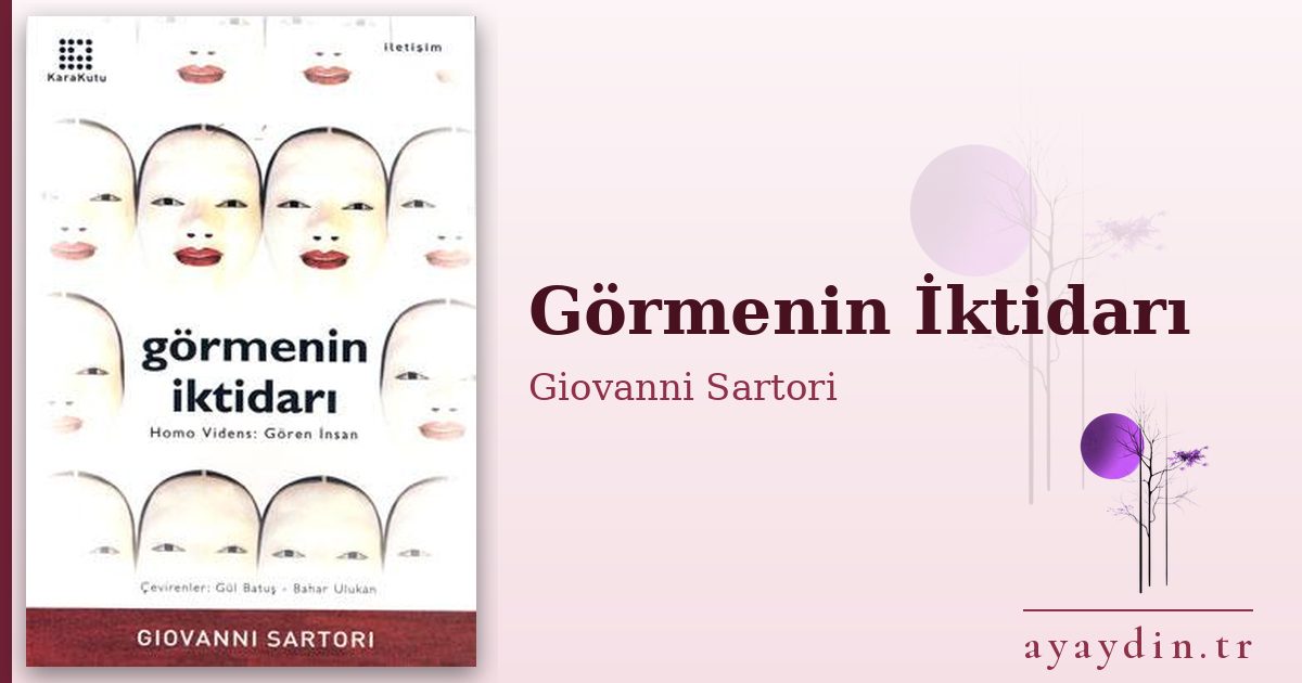Görmenin İktidarı - Giovanni Sartori kitap alıntıları ve sözleri