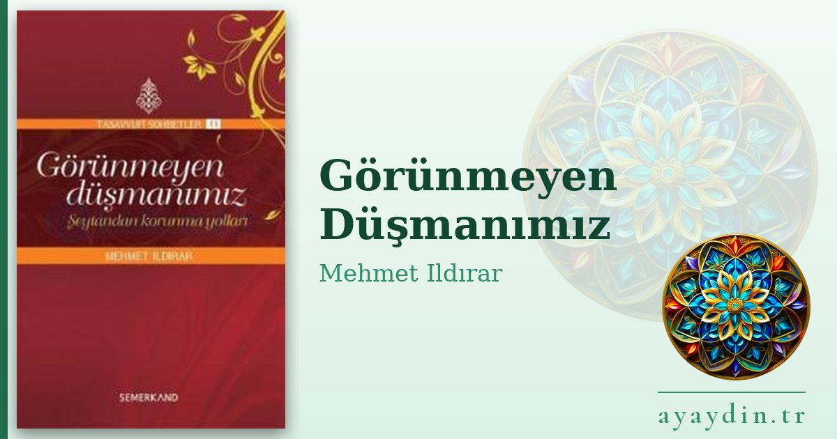 Görünmeyen Düşmanımız - Mehmet Ildırar kitap alıntıları ve sözleri