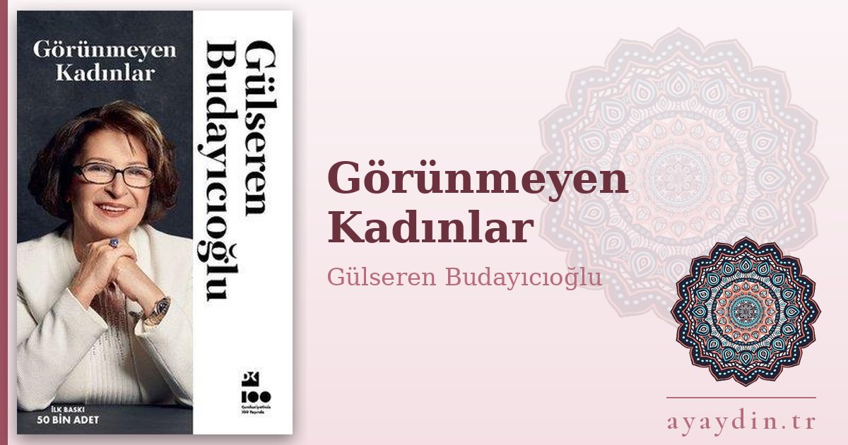 Görünmeyen Kadınlar - Gülseren Budayıcıoğlu kitap alıntıları ve sözleri