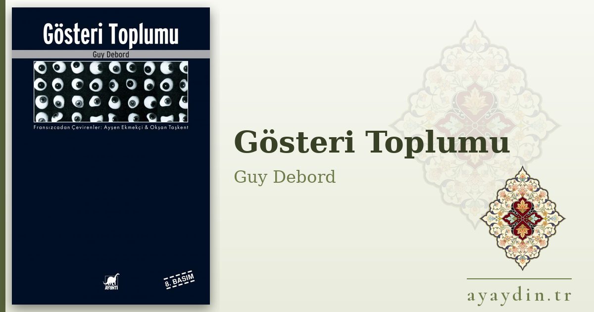 Gösteri Toplumu - Guy Debord kitap alıntıları ve sözleri