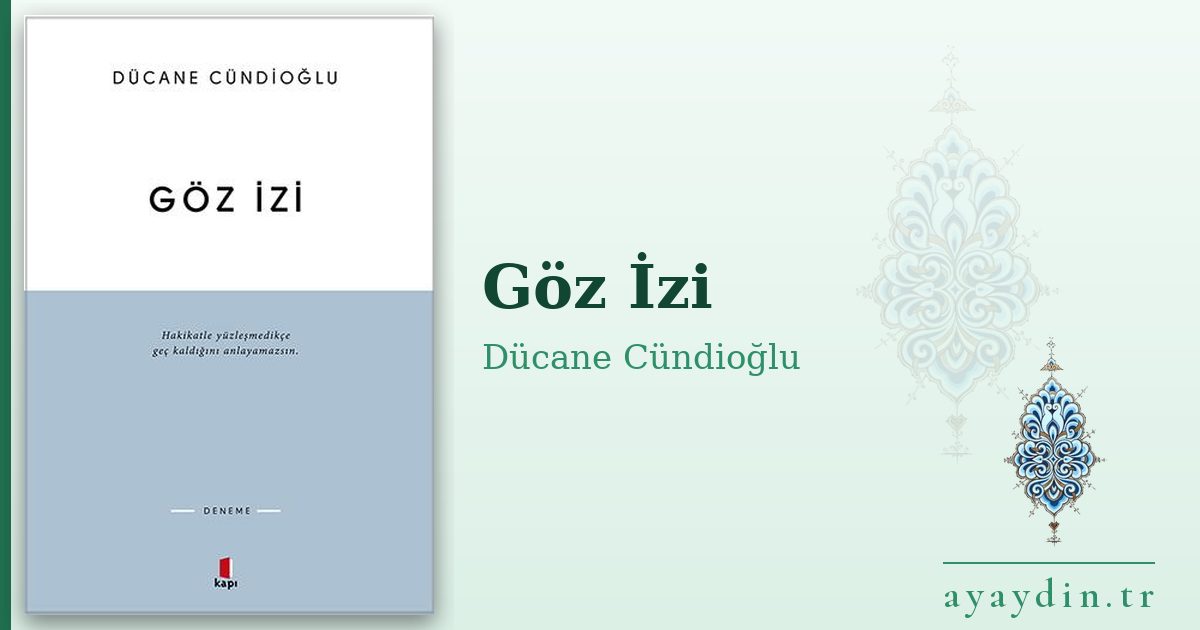 Göz İzi - Dücane Cündioğlu kitap alıntıları ve sözleri