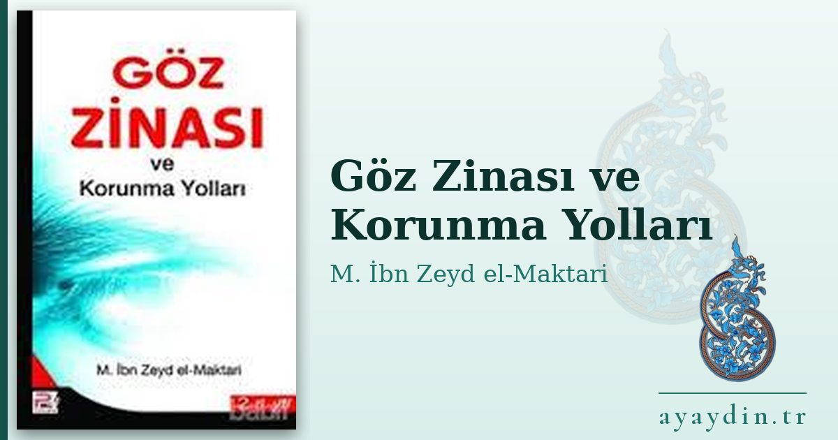 Göz Zinası ve Korunma Yolları - M. İbn Zeyd el-Maktari kitap alıntıları ve sözleri