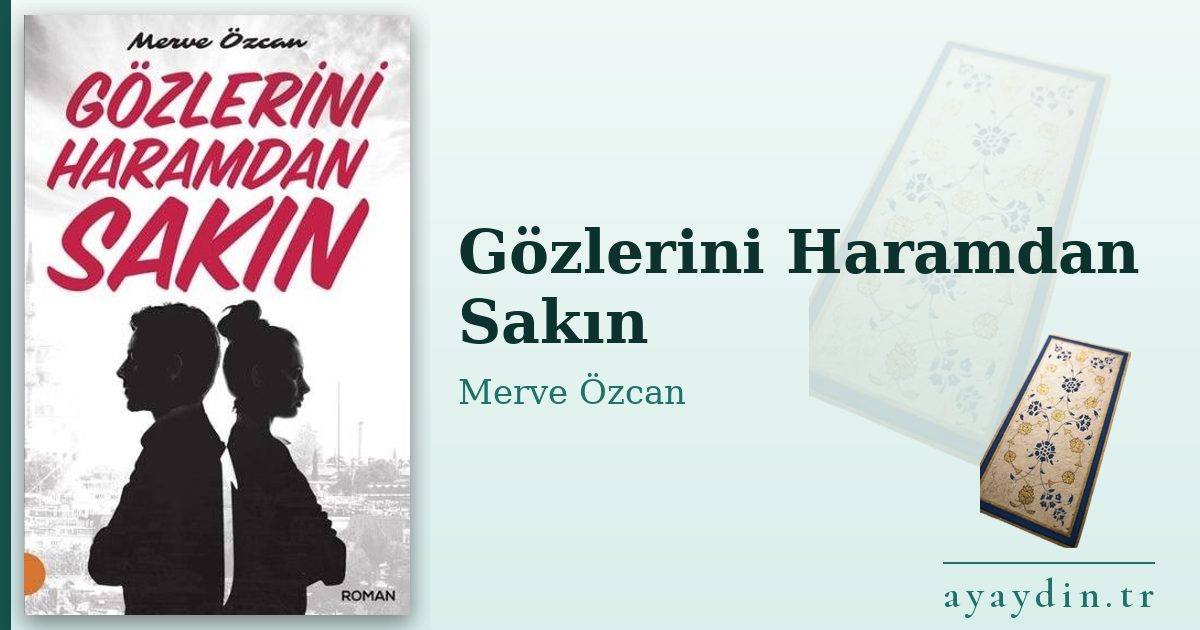 Gözlerini Haramdan Sakın - Merve Özcan kitap alıntıları ve sözleri