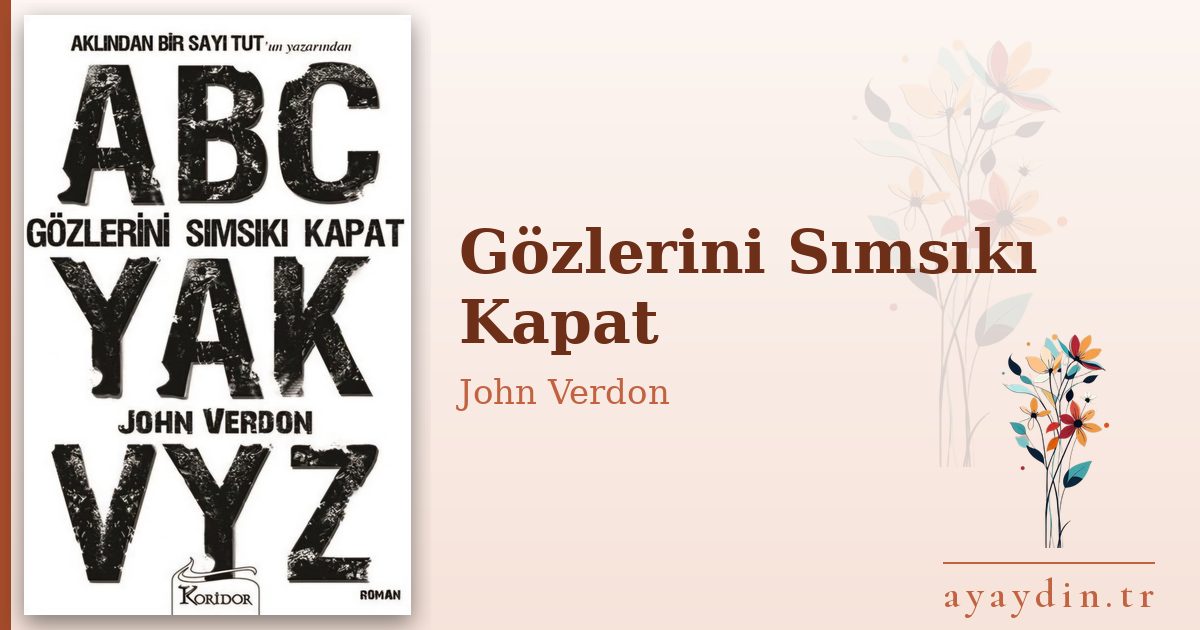 Gözlerini Sımsıkı Kapat - John Verdon kitap alıntıları ve sözleri