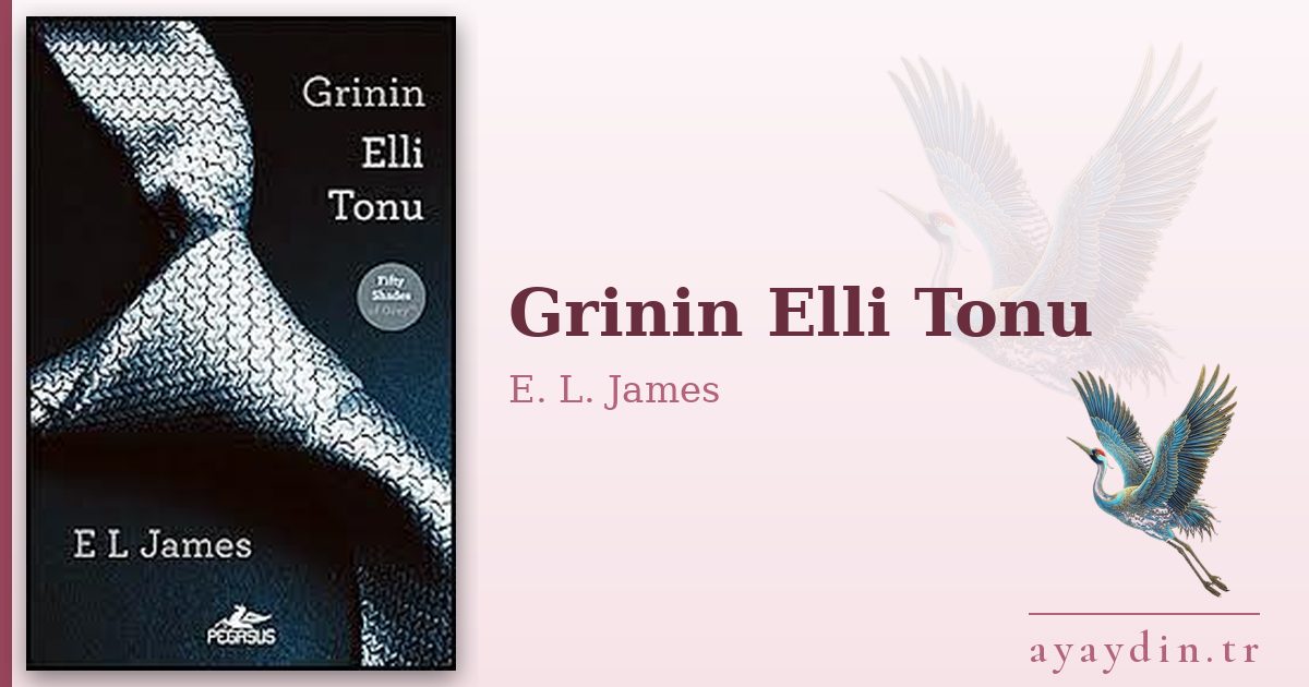 Grinin Elli Tonu - E. L. James kitap alıntıları ve sözleri