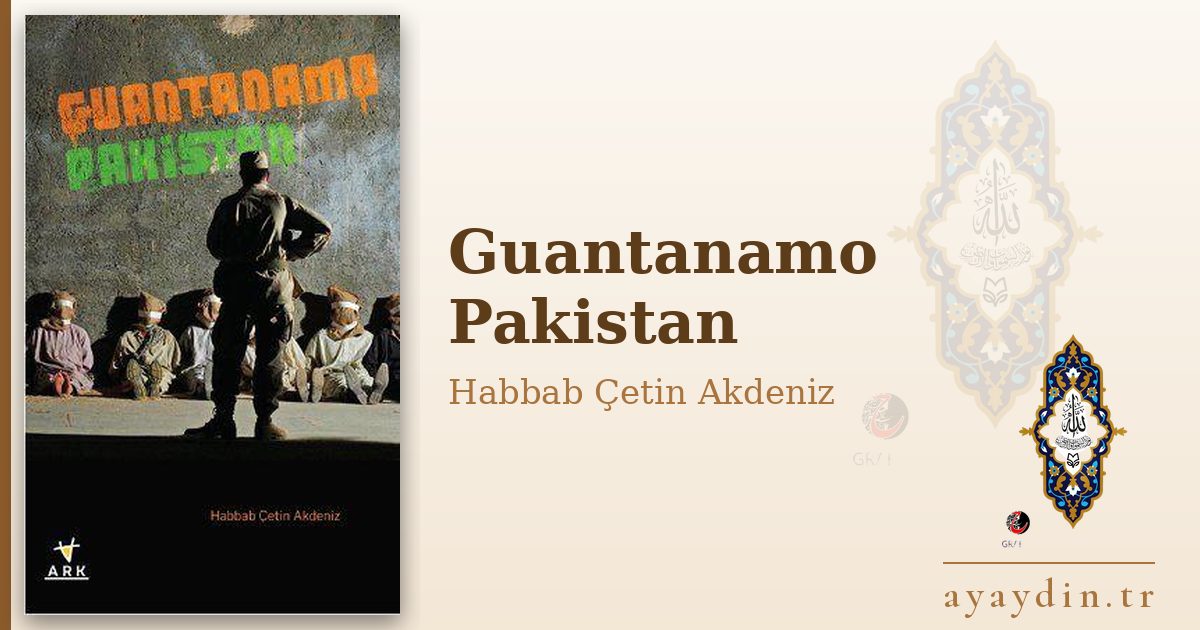 Guantanamo Pakistan - Habbab Çetin Akdeniz kitap alıntıları ve sözleri
