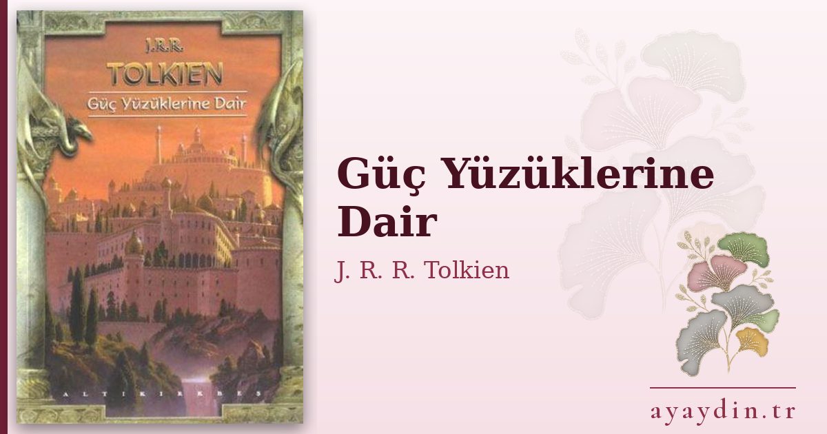 Güç Yüzüklerine Dair - J. R. R. Tolkien kitap alıntıları ve sözleri