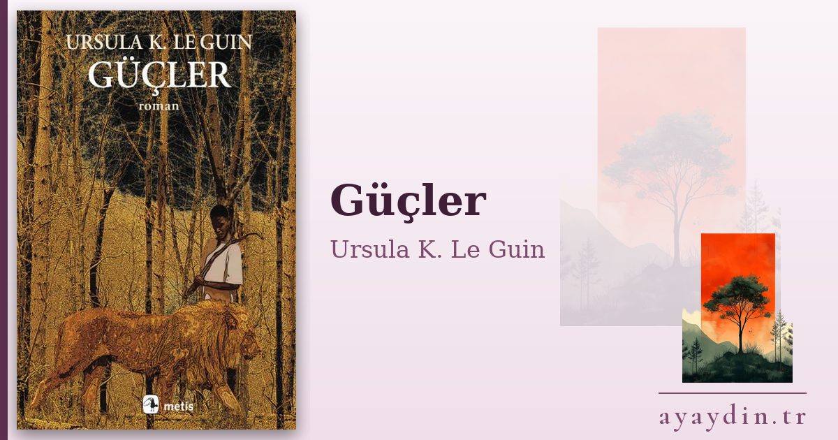 Güçler - Ursula K. Le Guin kitap alıntıları ve sözleri