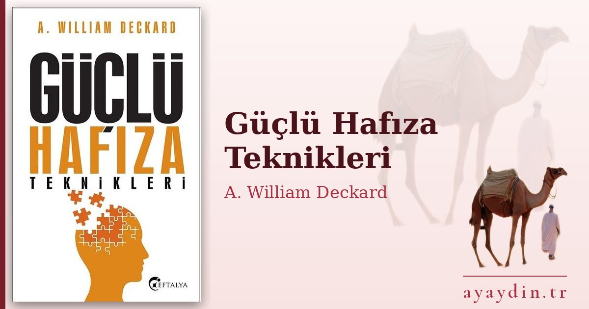 Güçlü Hafıza Teknikleri - A. William Deckard kitap alıntıları ve sözleri