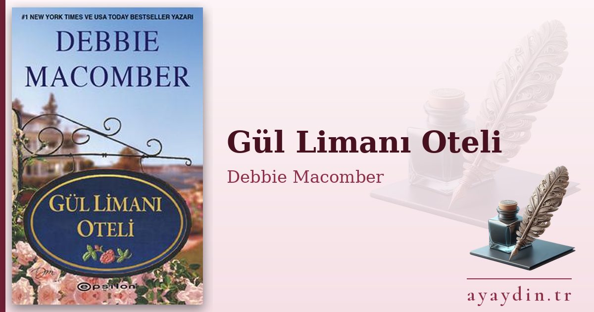 Gül Limanı Oteli - Debbie Macomber kitap alıntıları ve sözleri