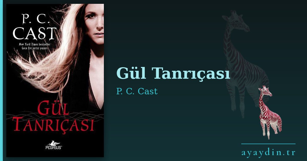 Gül Tanrıçası - P. C. Cast kitap alıntıları ve sözleri