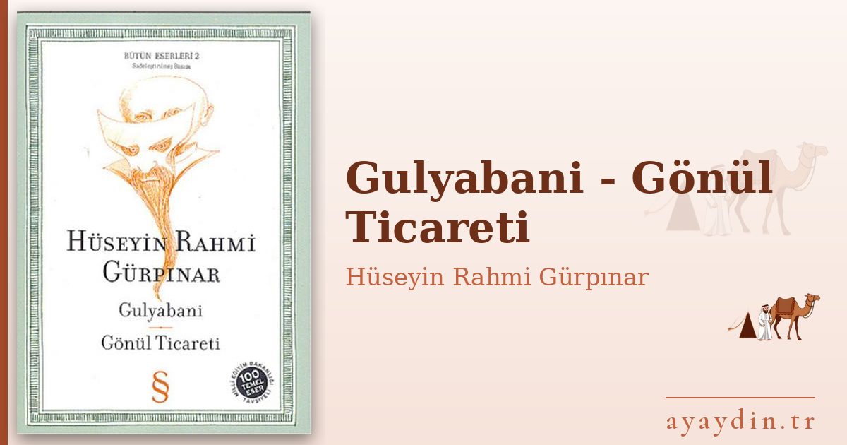 Gulyabani - Gönül Ticareti - Hüseyin Rahmi Gürpınar kitap alıntıları ve sözleri