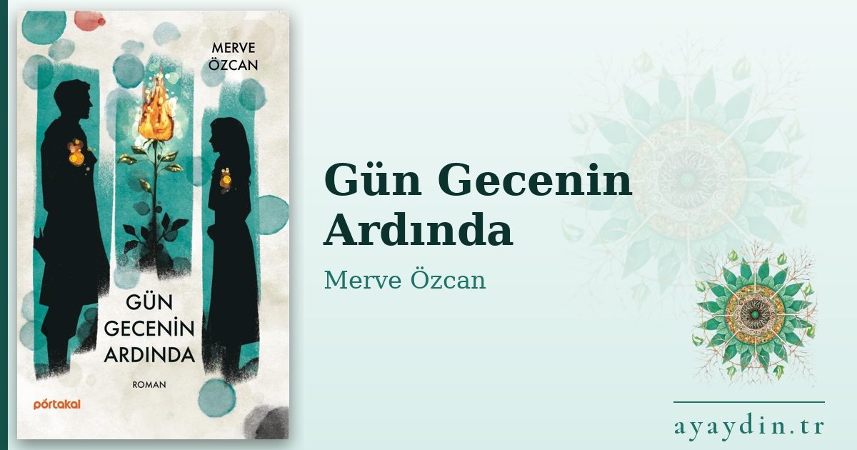 Gün Gecenin Ardında - Merve Özcan kitap alıntıları ve sözleri