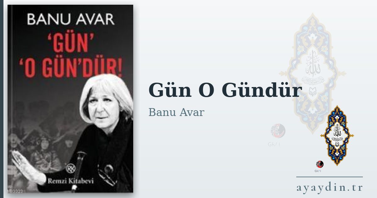 Gün O Gündür - Banu Avar kitap alıntıları ve sözleri