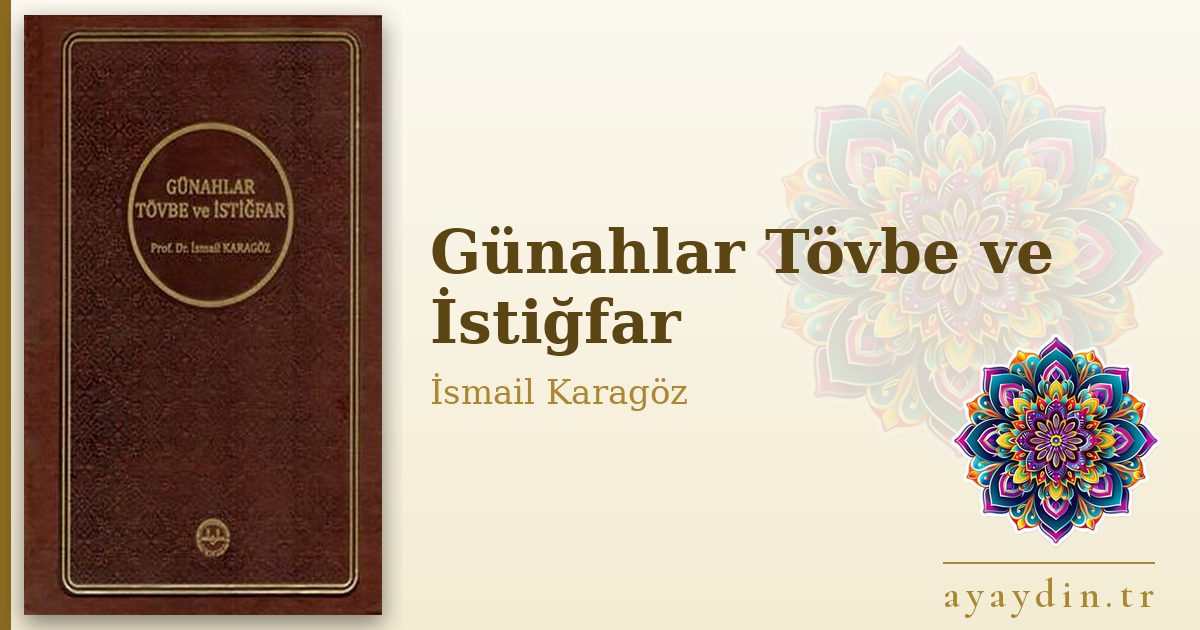 Günahlar Tövbe ve İstiğfar - İsmail Karagöz kitap alıntıları ve sözleri