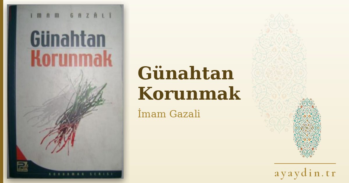 Günahtan Korunmak - İmam Gazali kitap alıntıları ve sözleri