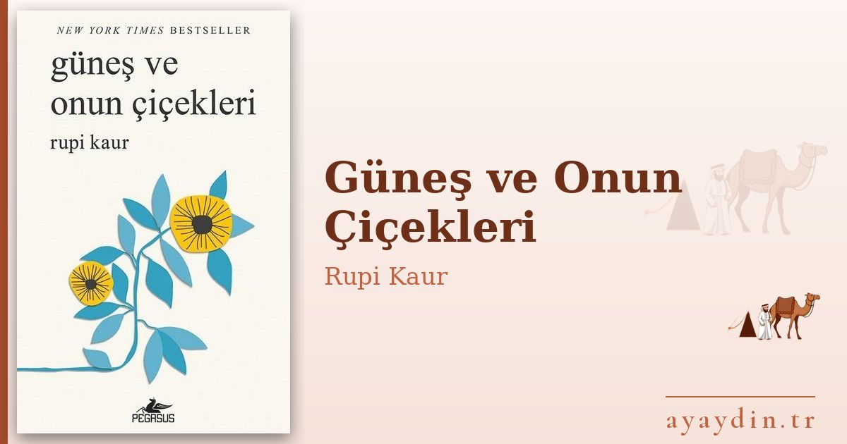 Güneş ve Onun Çiçekleri - Rupi Kaur kitap alıntıları ve sözleri