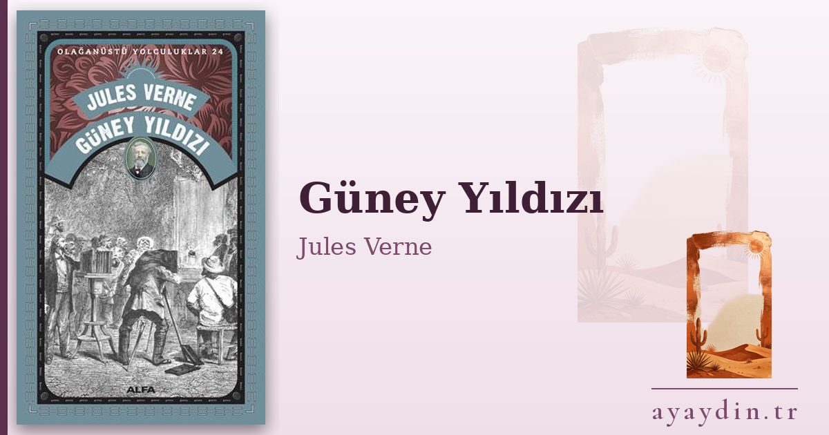 Güney Yıldızı - Jules Verne kitap alıntıları ve sözleri