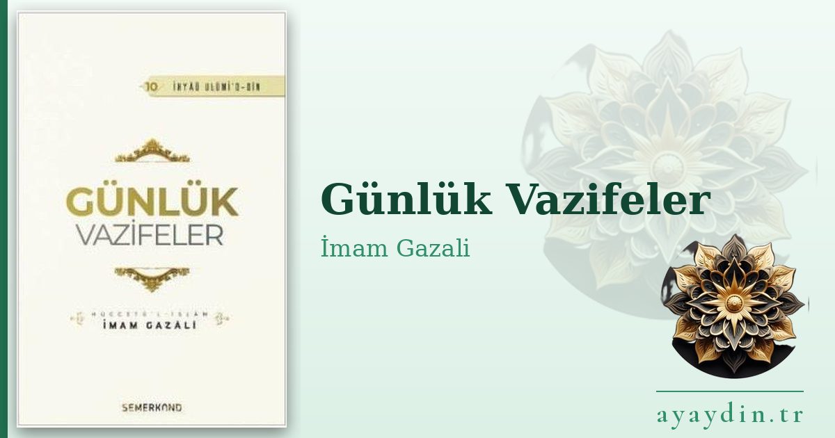 Günlük Vazifeler - İmam Gazali kitap alıntıları ve sözleri