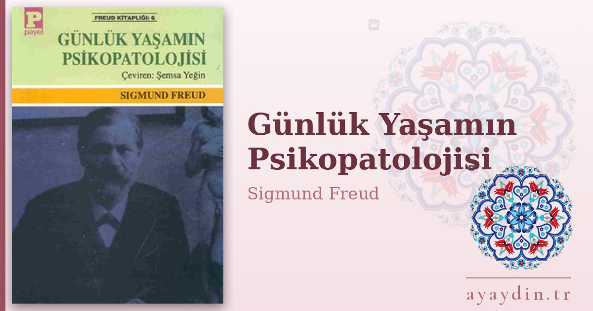 Günlük Yaşamın Psikopatolojisi - Sigmund Freud kitap alıntıları ve sözleri