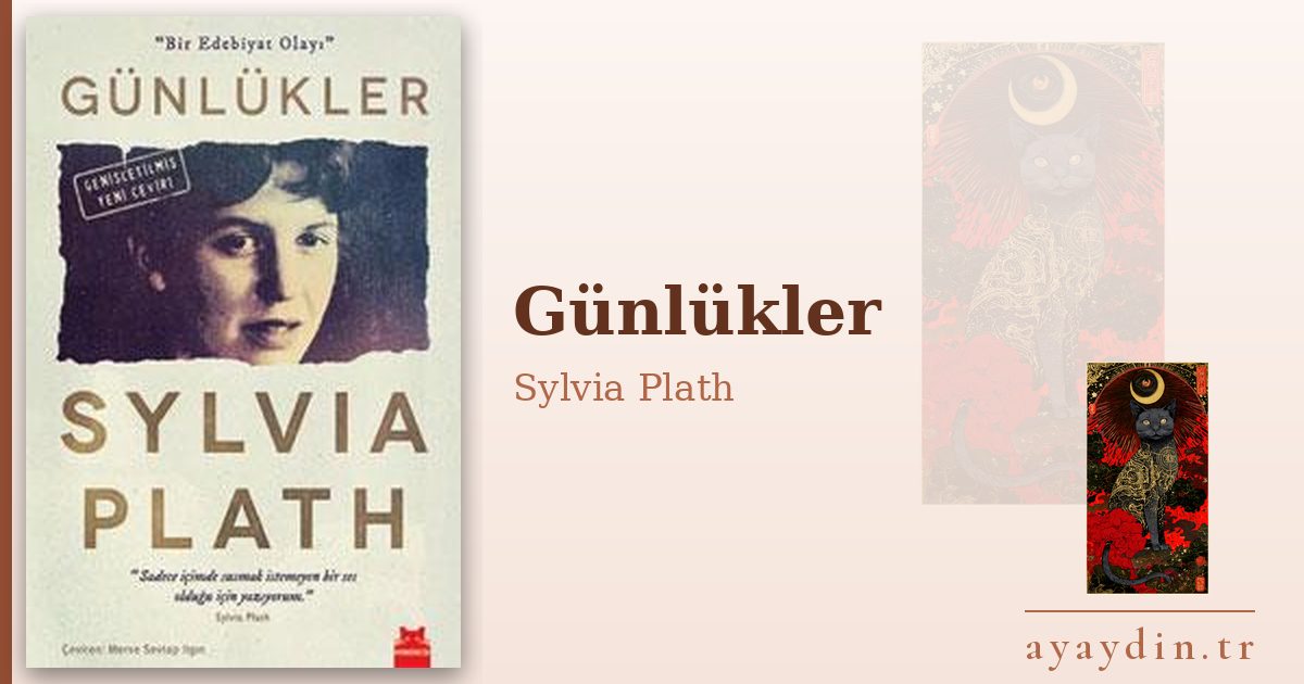 Günlükler - Sylvia Plath kitap alıntıları ve sözleri