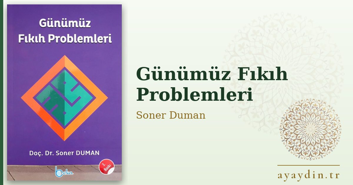 Günümüz Fıkıh Problemleri - Soner Duman kitap alıntıları ve sözleri