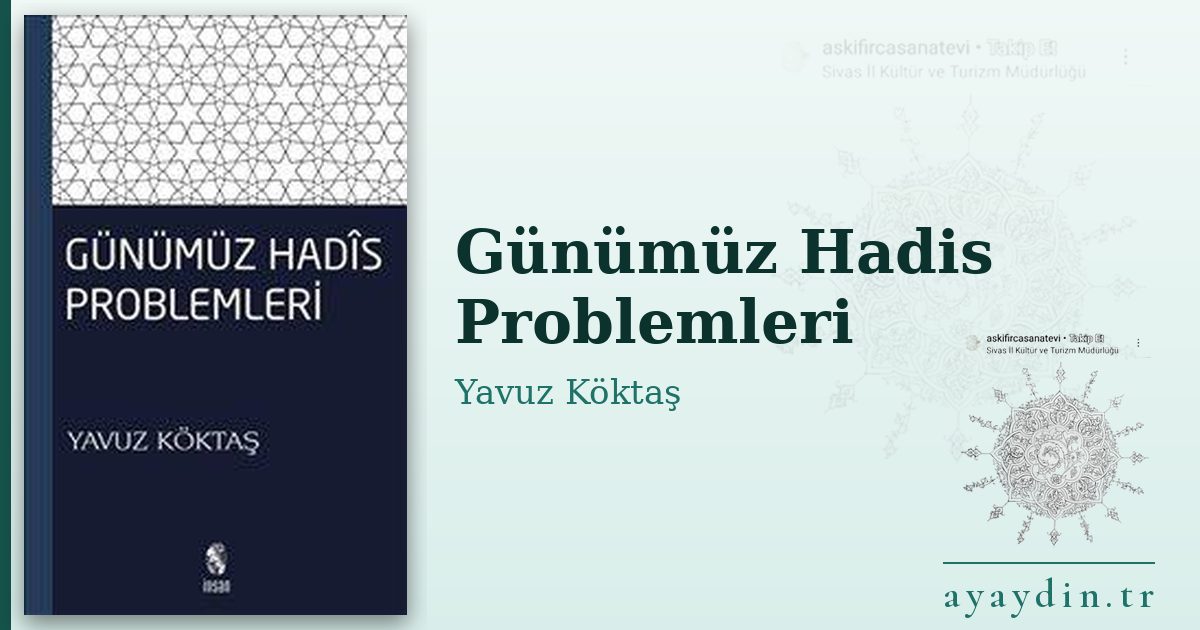 Günümüz Hadis Problemleri - Yavuz Köktaş kitap alıntıları ve sözleri