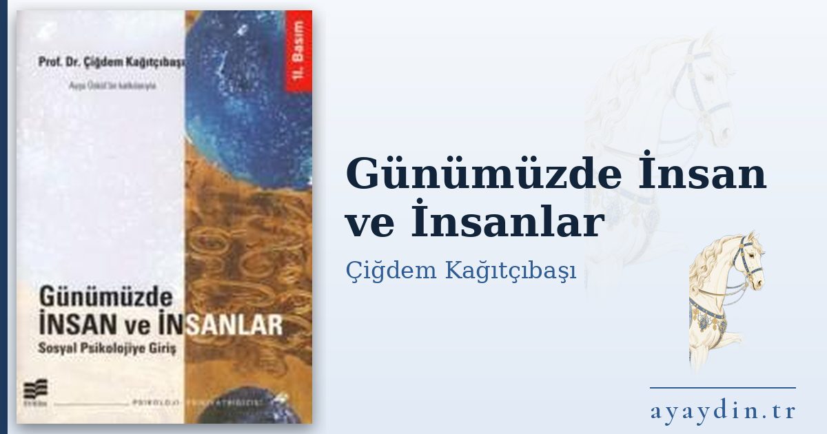 Günümüzde İnsan ve İnsanlar - Çiğdem Kağıtçıbaşı kitap alıntıları ve sözleri