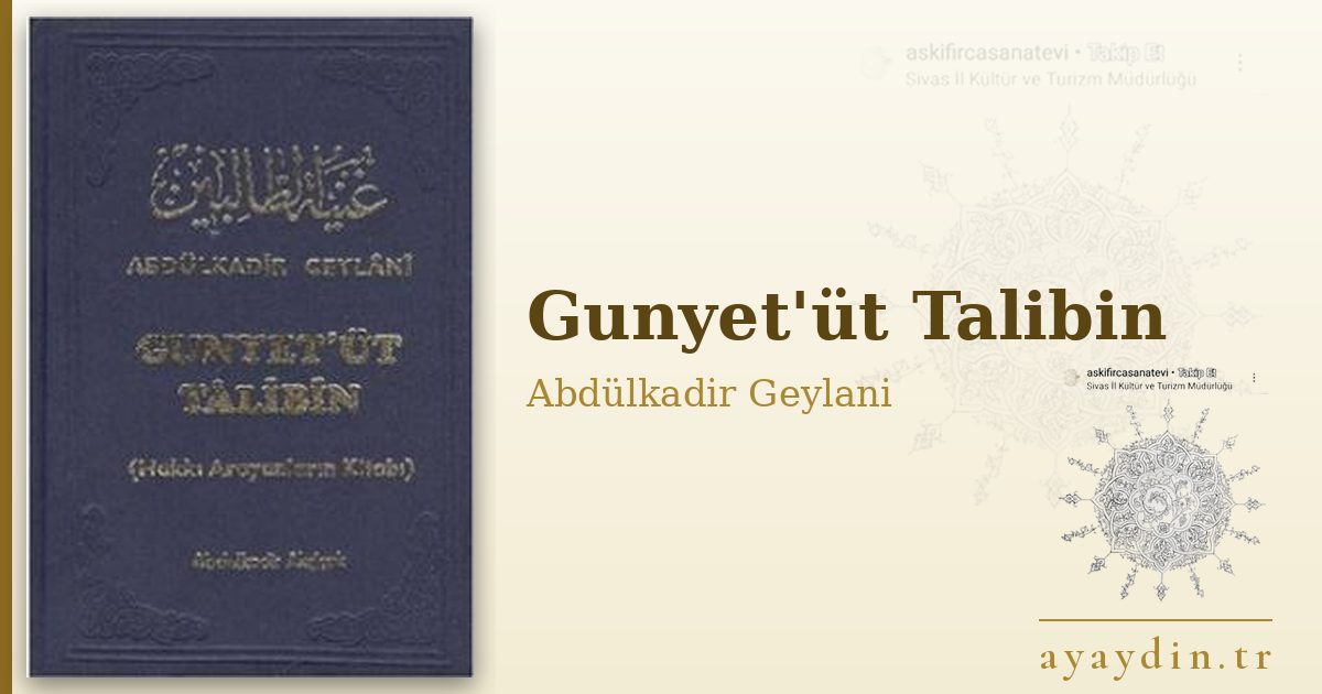 Gunyet'üt Talibin - Abdülkadir Geylani kitap alıntıları ve sözleri