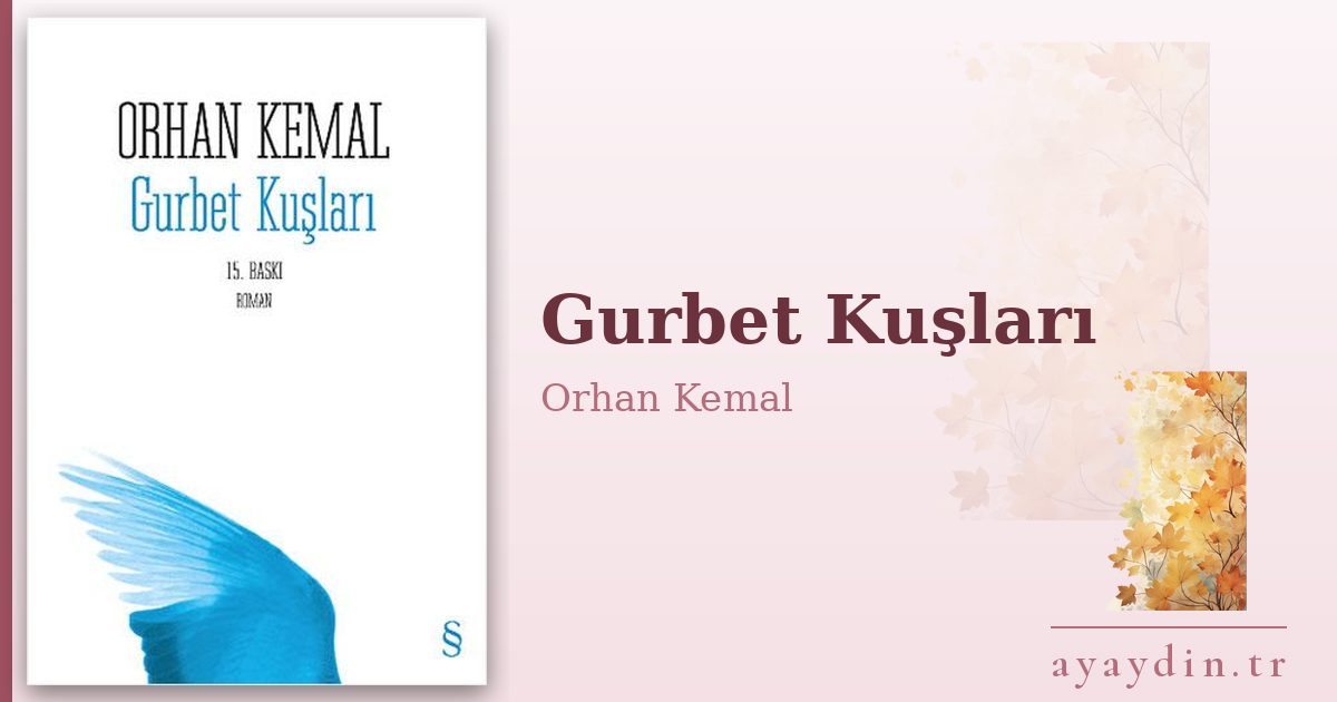Gurbet Kuşları - Orhan Kemal kitap alıntıları ve sözleri