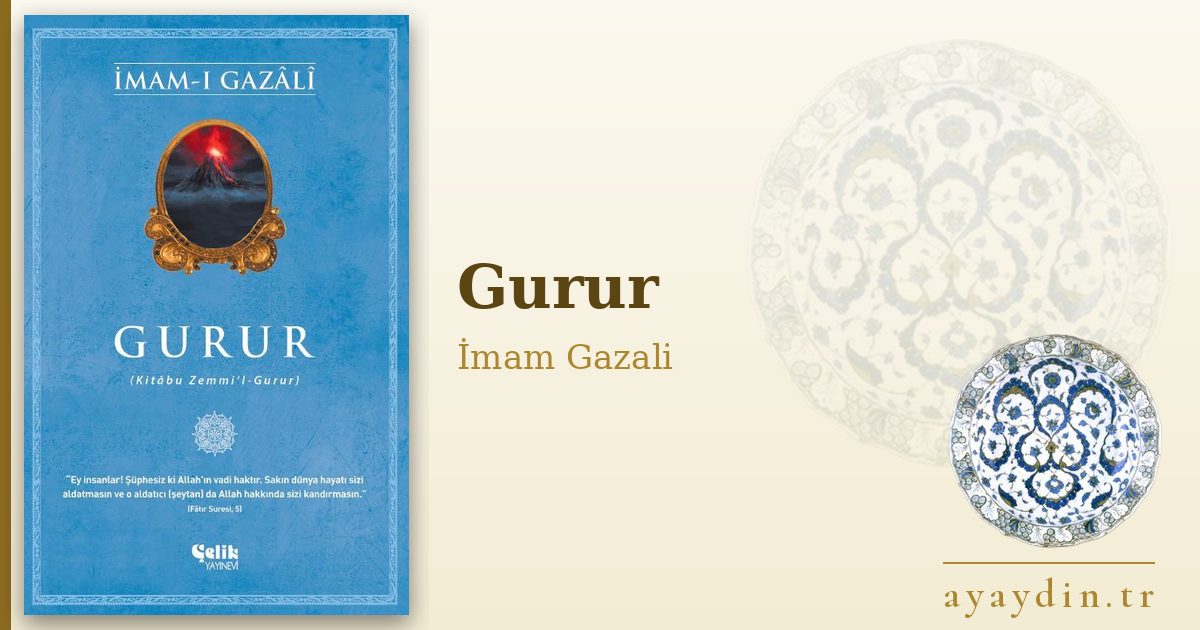 Gurur - İmam Gazali kitap alıntıları ve sözleri