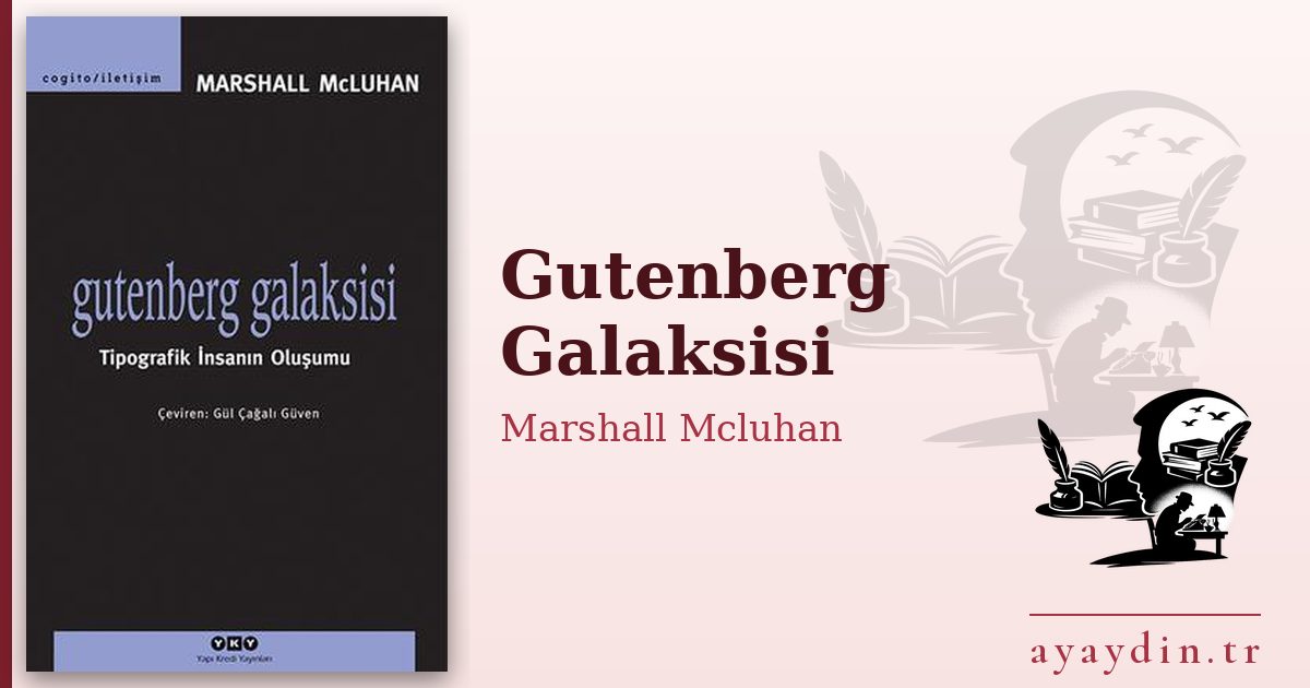 Gutenberg Galaksisi - Marshall Mcluhan kitap alıntıları ve sözleri