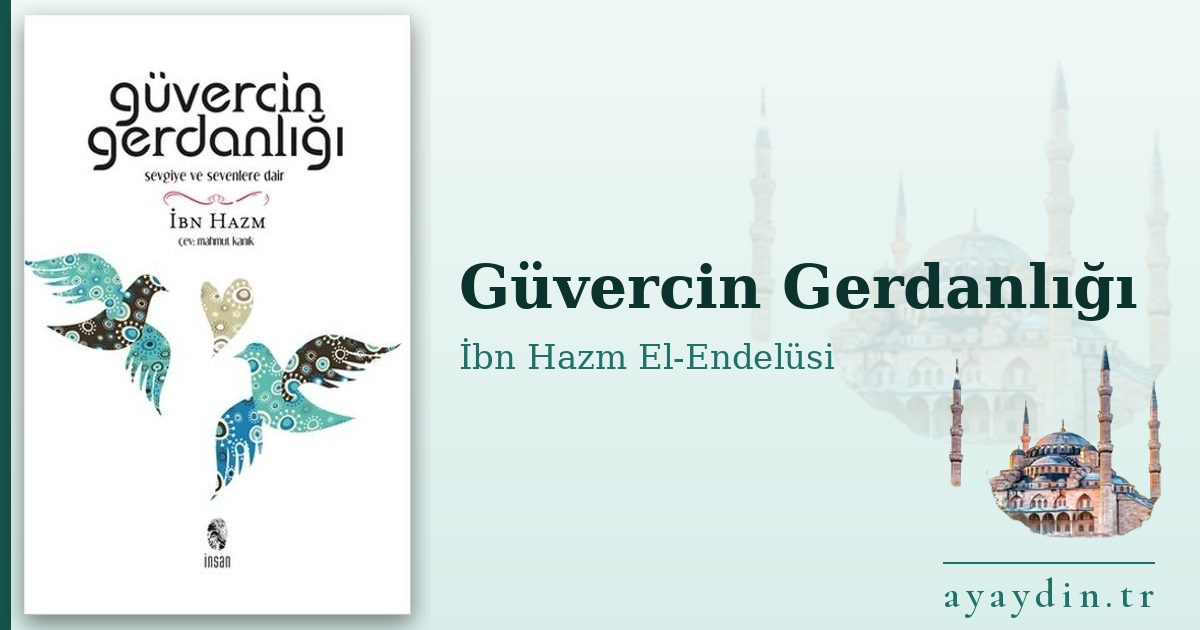 Güvercin Gerdanlığı - İbn Hazm El-Endelüsi kitap alıntıları ve sözleri