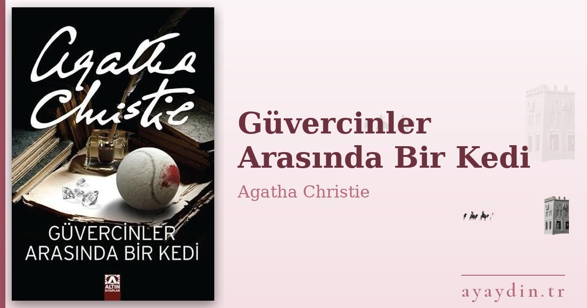Güvercinler Arasında Bir Kedi - Agatha Christie kitap alıntıları ve sözleri