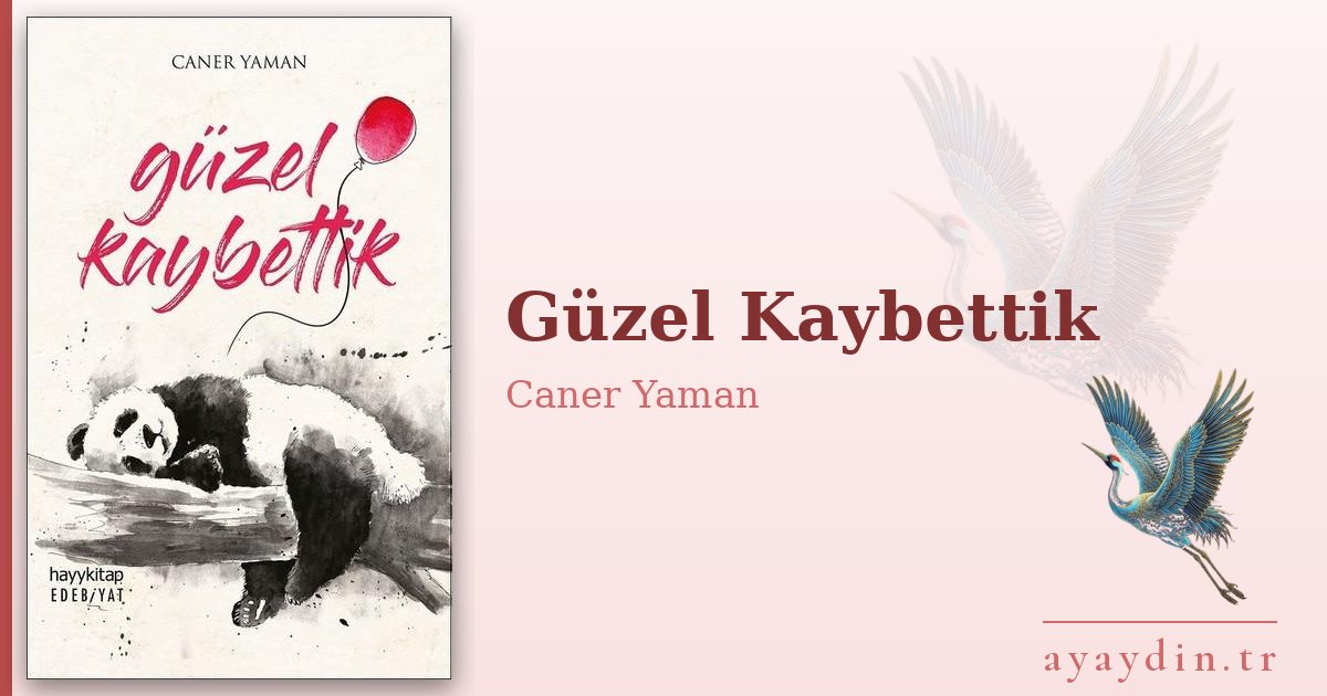 Güzel Kaybettik - Caner Yaman kitap alıntıları ve sözleri