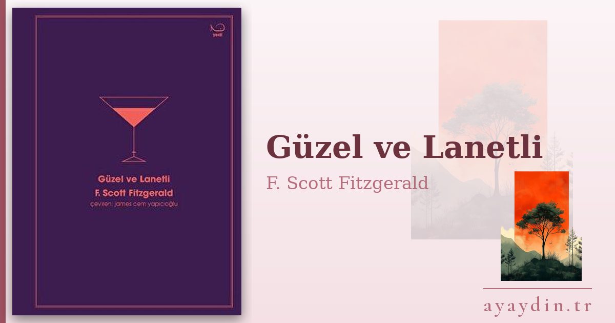 Güzel ve Lanetli - F. Scott Fitzgerald kitap alıntıları ve sözleri