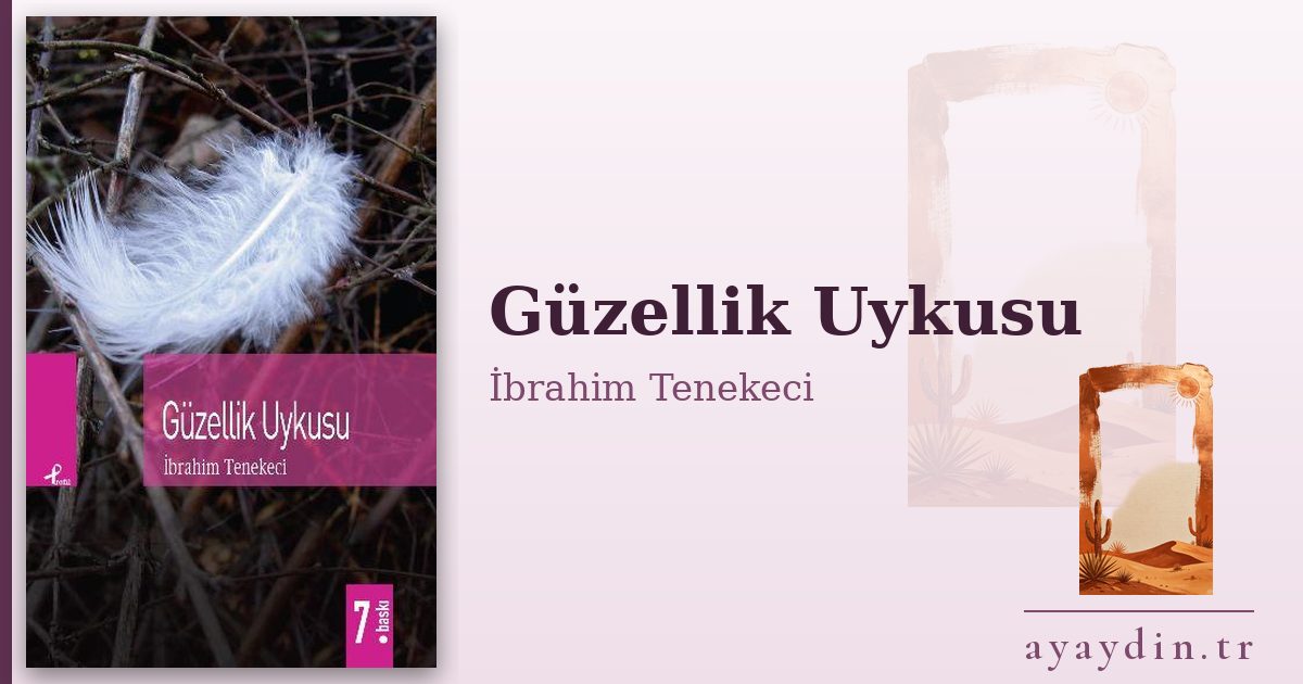 Güzellik Uykusu - İbrahim Tenekeci kitap alıntıları ve sözleri