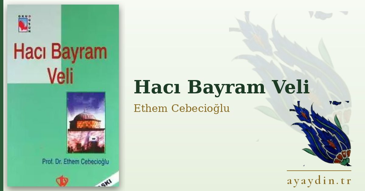 Hacı Bayram Veli - Ethem Cebecioğlu kitap alıntıları ve sözleri