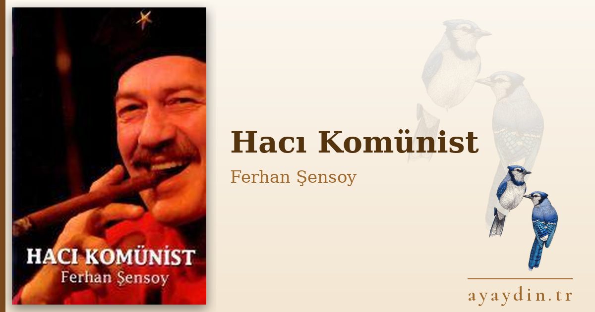 Hacı Komünist - Ferhan Şensoy kitap alıntıları ve sözleri