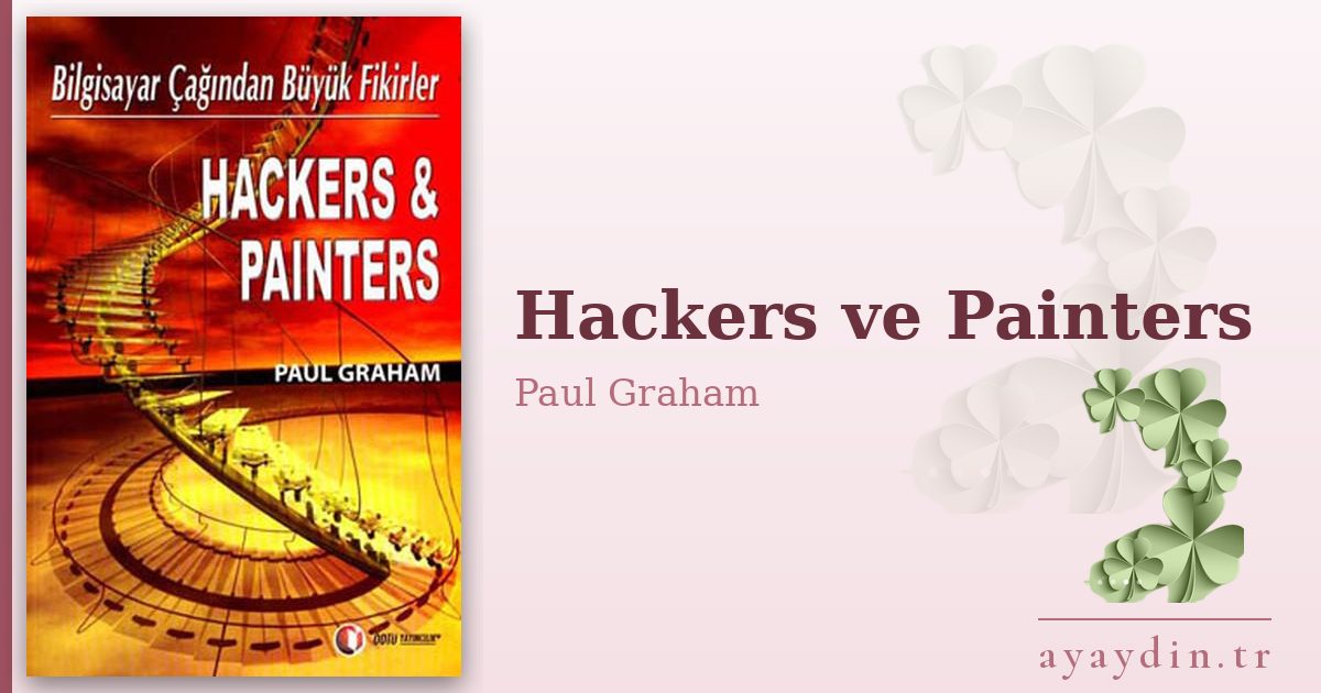 Hackers ve Painters - Paul Graham kitap alıntıları ve sözleri