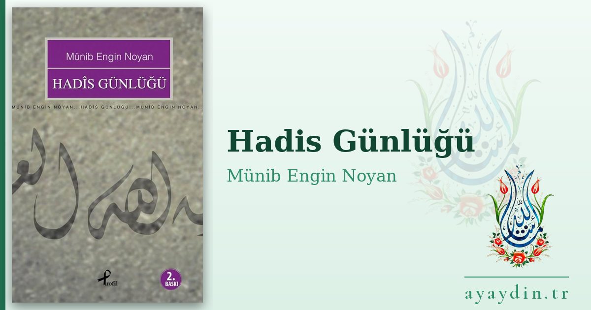 Hadis Günlüğü - Münib Engin Noyan kitap alıntıları ve sözleri