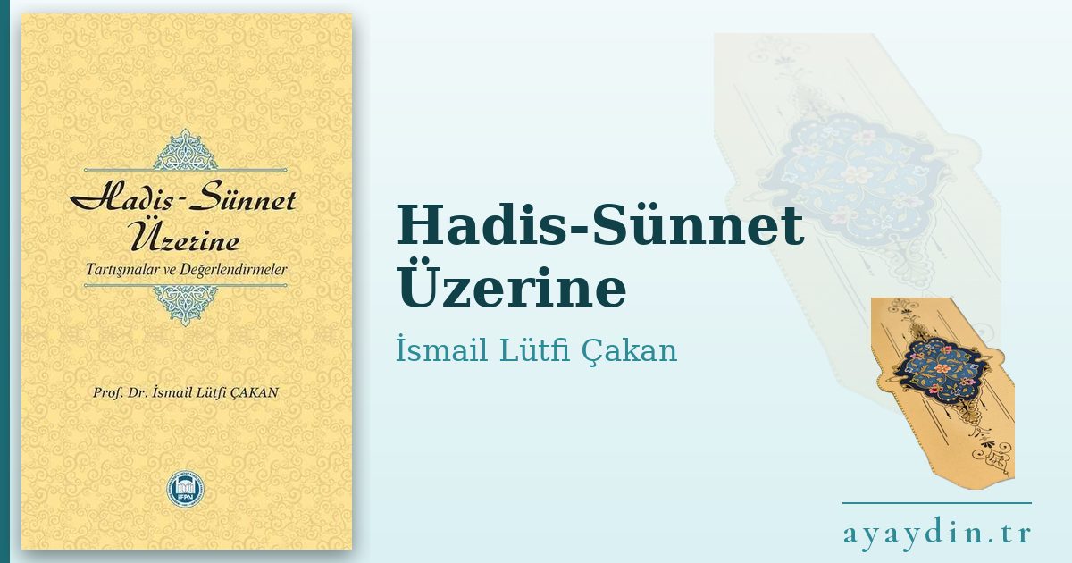 Hadis-Sünnet Üzerine - İsmail Lütfi Çakan kitap alıntıları ve sözleri