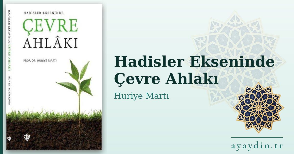 Hadisler Ekseninde Çevre Ahlakı - Huriye Martı kitap alıntıları ve sözleri