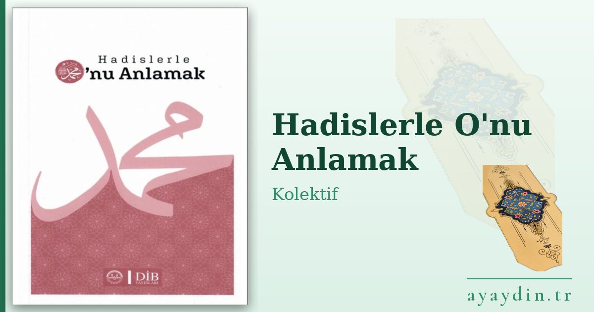 Hadislerle O'nu Anlamak - Kolektif kitap alıntıları ve sözleri